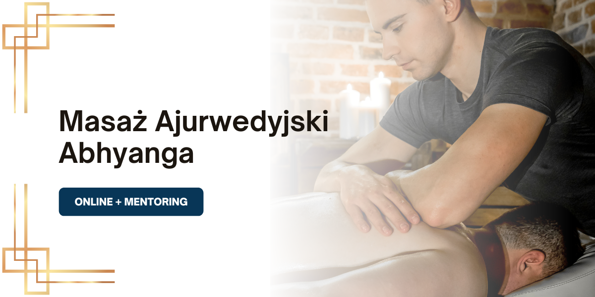 Kurs – Abhyanga – Ajurwedyjski Masaż Ciała – Online + Mentoring