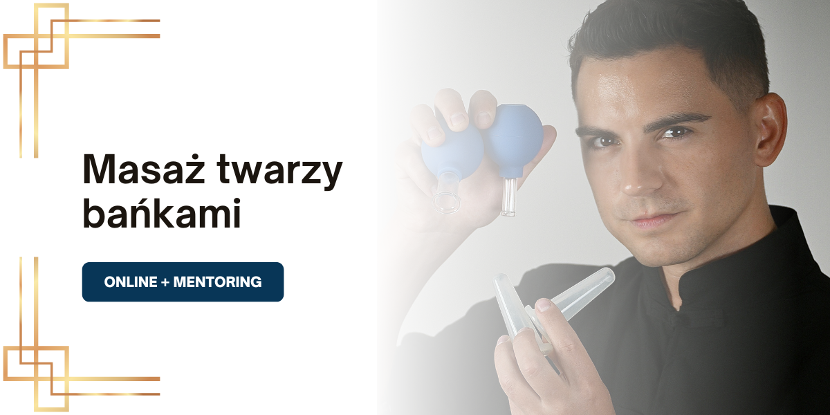 Kurs Masaż twarzy Bańkami – Online + Mentoring