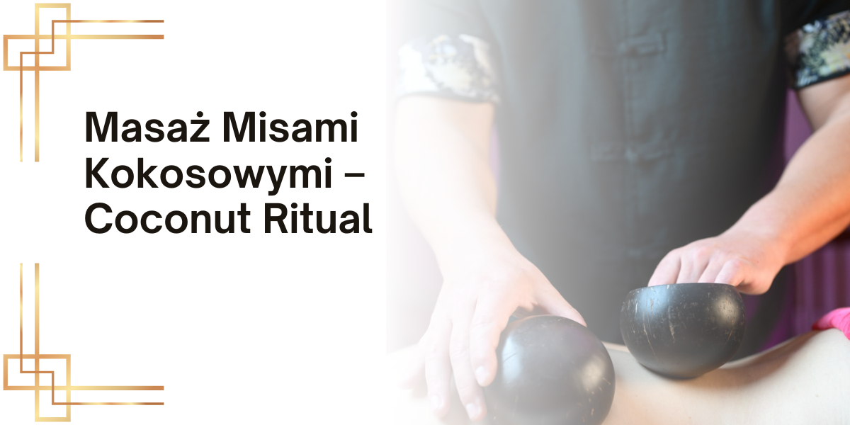 Kurs Masaż Misami Kokosowymi – Coconut Ritual – Online